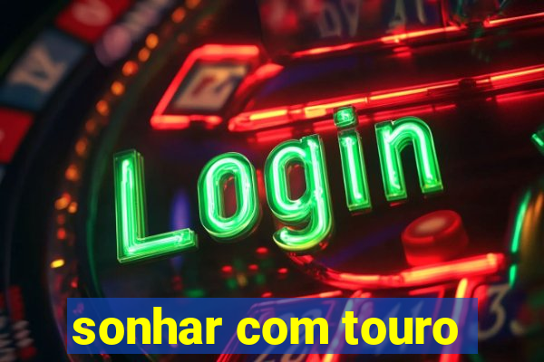 sonhar com touro